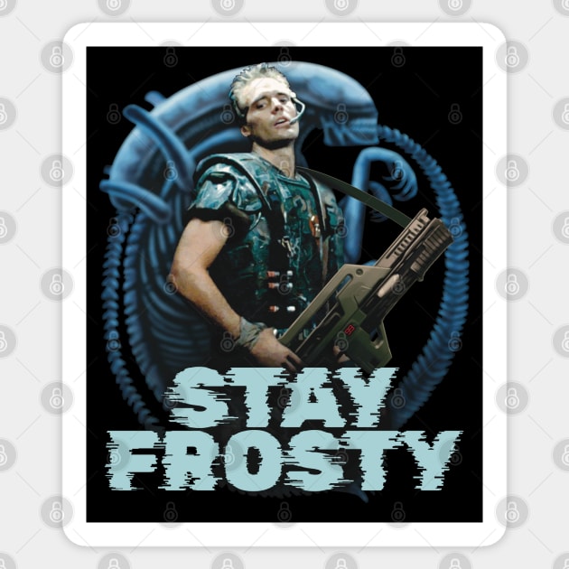 Corporal Hicks: STAY FROSTY!  Aliens (1986) Sticker by SPACE ART & NATURE SHIRTS 